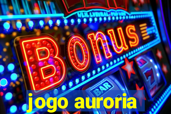 jogo auroria